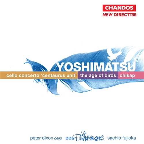 Takashi Yoshimatsu: Cellokonzert Op. 91 "Centaurus Unit"/The Age of Birds Op. 25/+